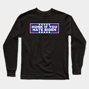 Honk If You Hate Biden Long Sleeve T-Shirt